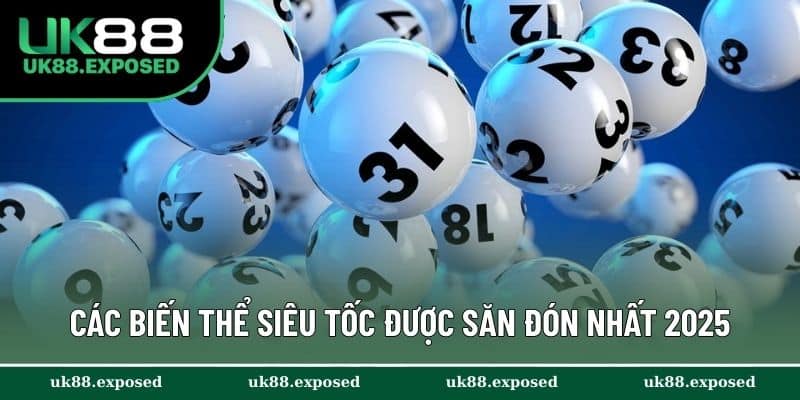 Các biến thể siêu tốc được săn đón nhất 2025