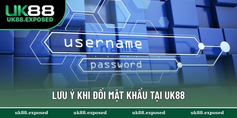 Cần lưu ý gì khi đổi mật khẩu tại nhà cái UK88?