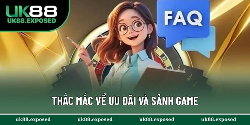 Thắc mắc về ưu đãi và sảnh game