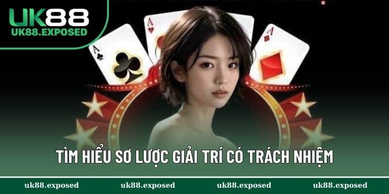 Tìm hiểu sơ lược giải trí có trách nhiệm