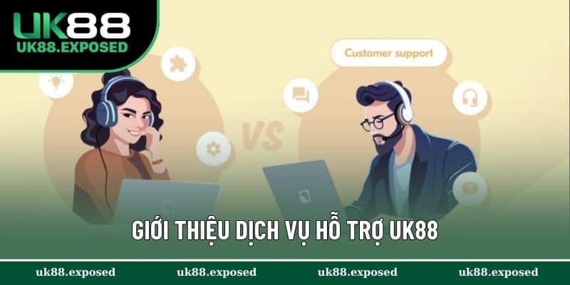 Giới thiệu dịch vụ hỗ trợ UK88