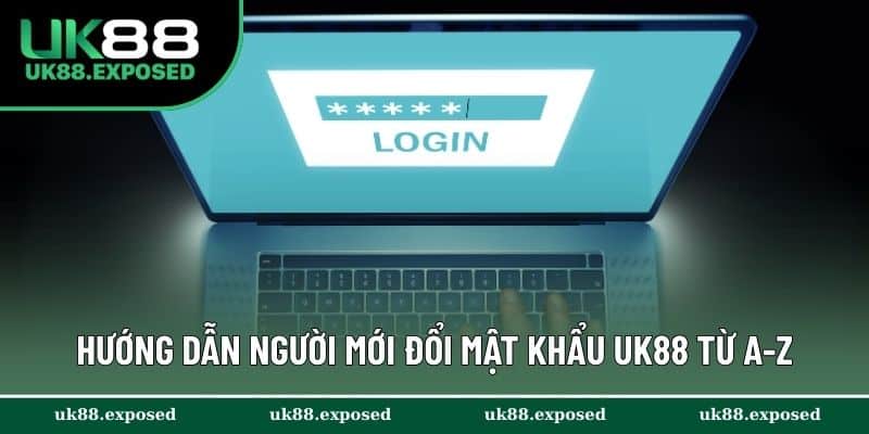 Nguyên nhân cần đổi mật khẩu UK88