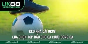 Kèo Nhà Cái UK88