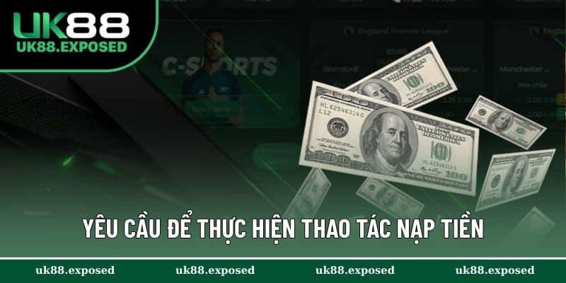 Yêu cầu để thực hiện thao tác nạp tiền