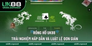 Rồng Hổ UK88