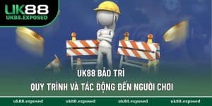 UK88 bảo trì
