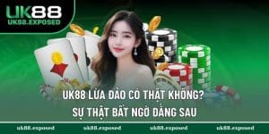 UK88 Lừa Đảo